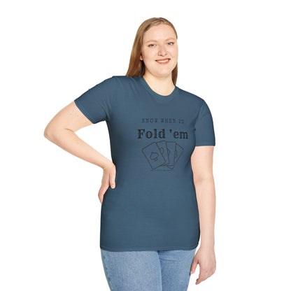 Know when to fold ‘em-Unisex Softstyle T-Shirt