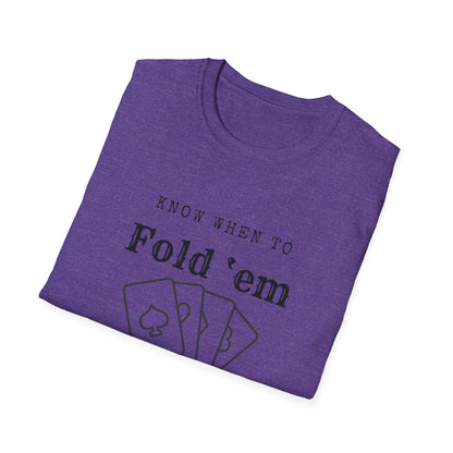 Know when to fold ‘em-Unisex Softstyle T-Shirt