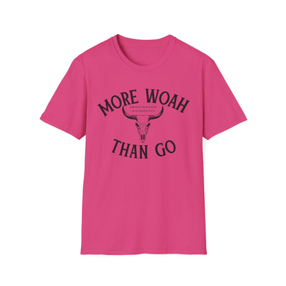 More woah than go-Unisex Softstyle T-Shirt