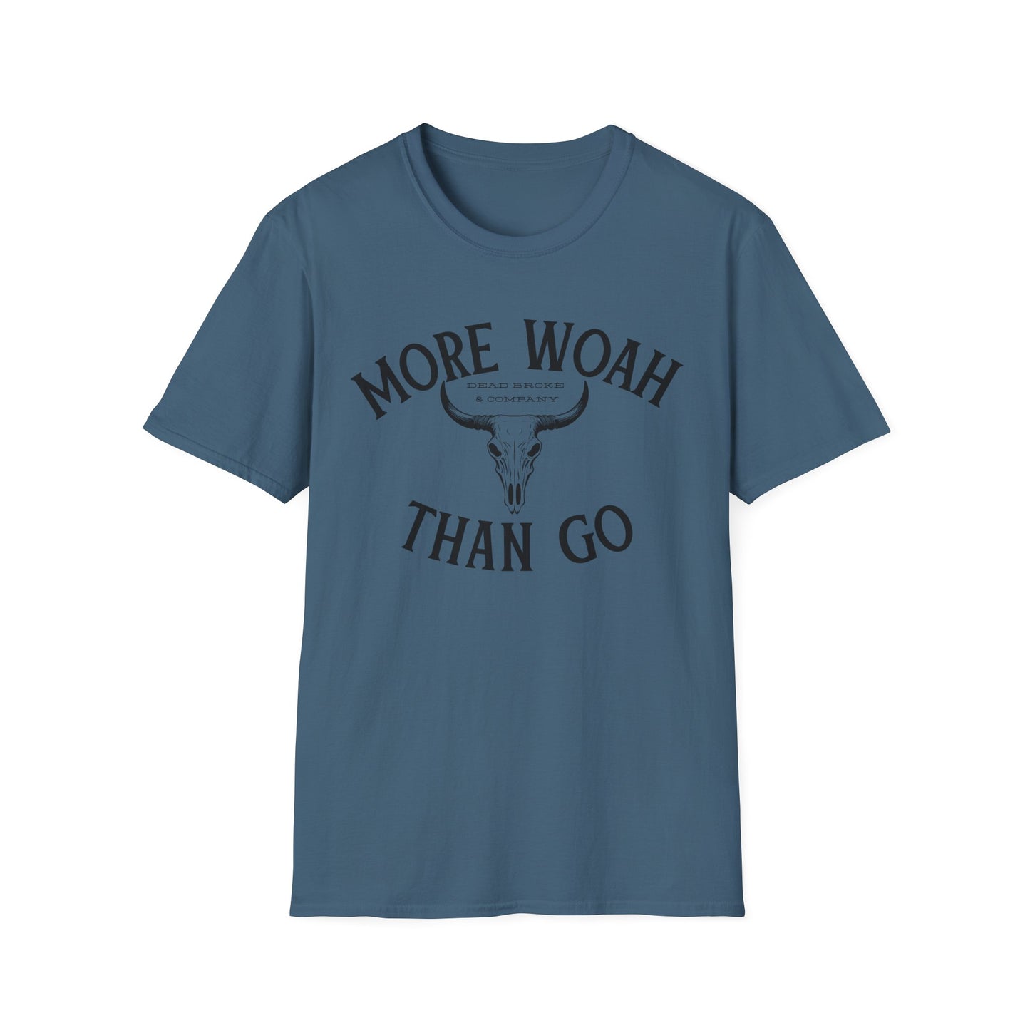 More woah than go-Unisex Softstyle T-Shirt