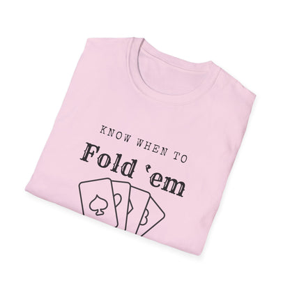 Know when to fold ‘em-Unisex Softstyle T-Shirt