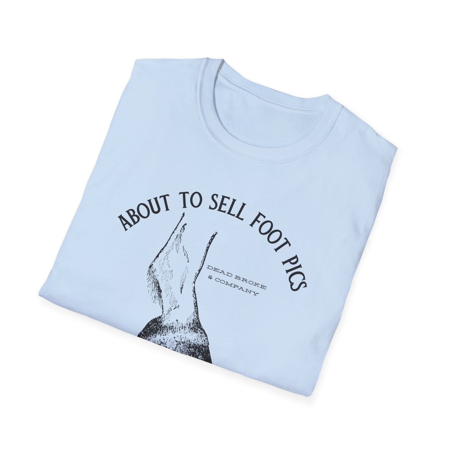 Selling foot pics-Unisex Softstyle T-Shirt