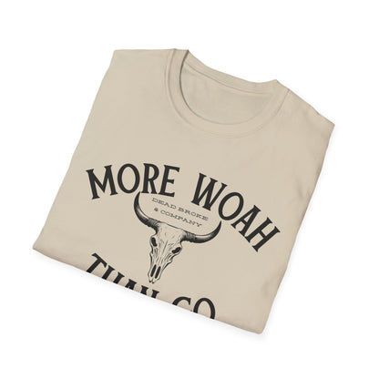 More woah than go-Unisex Softstyle T-Shirt