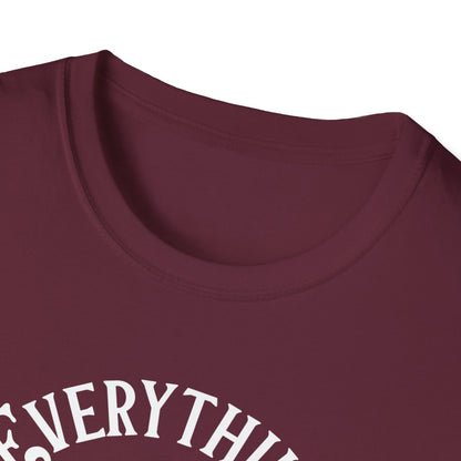 Everything is fine-Unisex Softstyle T-Shirt