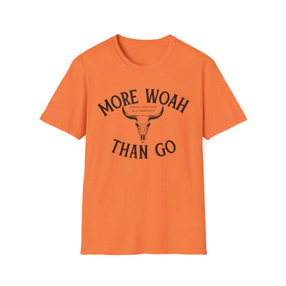 More woah than go-Unisex Softstyle T-Shirt