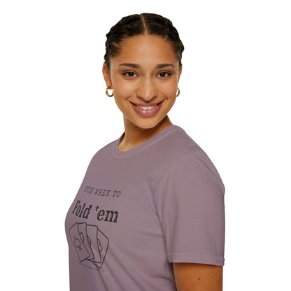 Know when to fold ‘em-Unisex Softstyle T-Shirt