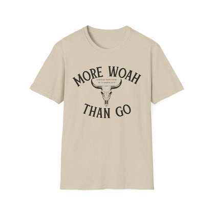 More woah than go-Unisex Softstyle T-Shirt