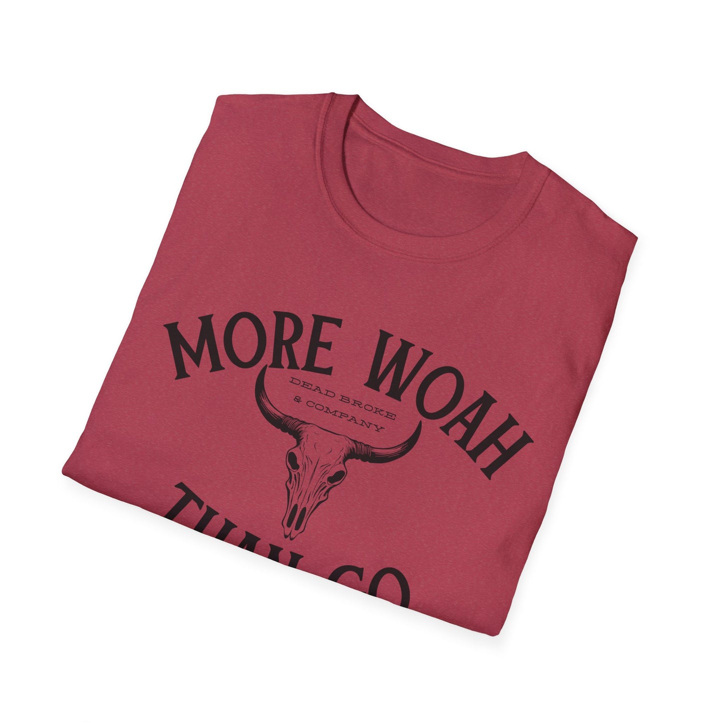 More woah than go-Unisex Softstyle T-Shirt