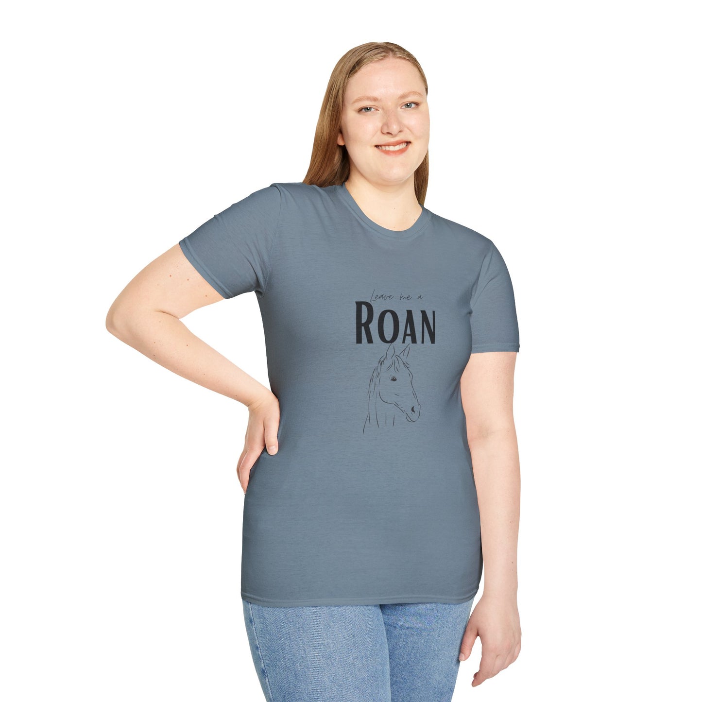 Leave me a roan-Unisex Softstyle T-Shirt