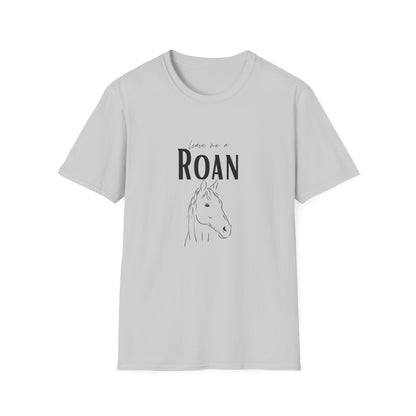 Leave me a roan-Unisex Softstyle T-Shirt