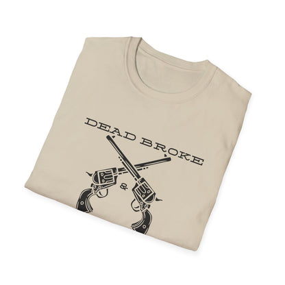 Dead Broke Six Shooters-Unisex Softstyle T-Shirt