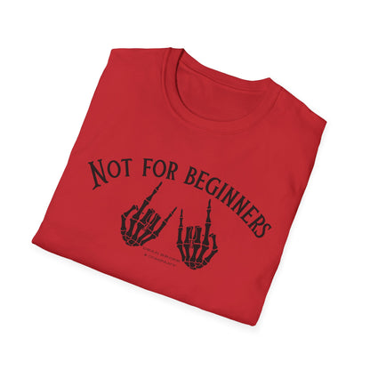 Not for beginners-Unisex Softstyle T-Shirt