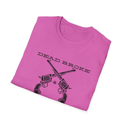 Dead Broke Six Shooters-Unisex Softstyle T-Shirt