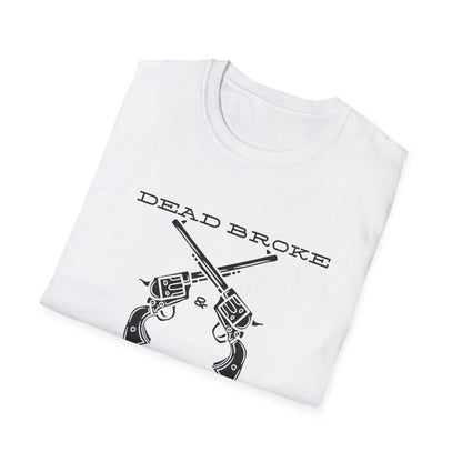 Dead Broke Six Shooters-Unisex Softstyle T-Shirt