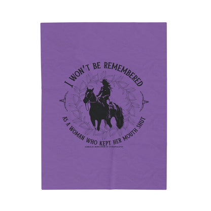 Won’t be remembered as a woman who kept her mouth shut-Velveteen Plush Blanket