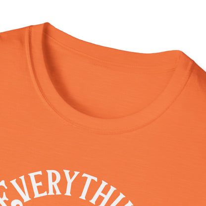 Everything is fine-Unisex Softstyle T-Shirt