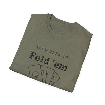 Know when to fold ‘em-Unisex Softstyle T-Shirt