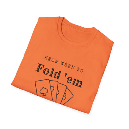 Know when to fold ‘em-Unisex Softstyle T-Shirt