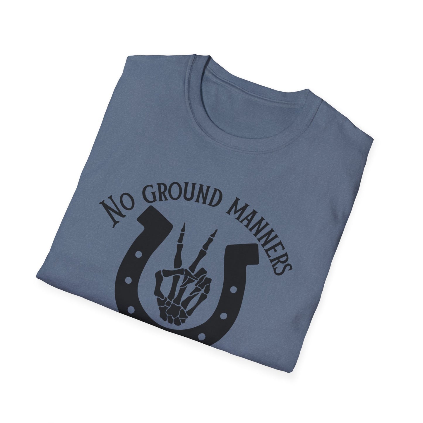 No ground manners-Unisex Softstyle T-Shirt