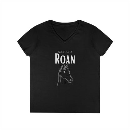 Leave me a roan-Ladies' V-Neck T-Shirt