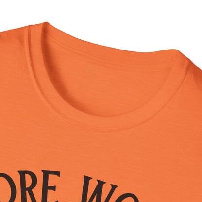 More woah than go-Unisex Softstyle T-Shirt