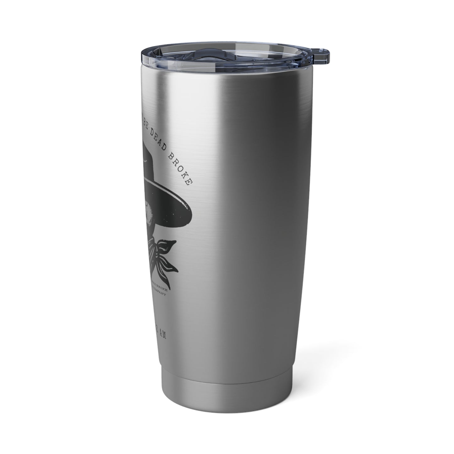 Horses might not be dead broke-Vagabond 20oz Tumbler