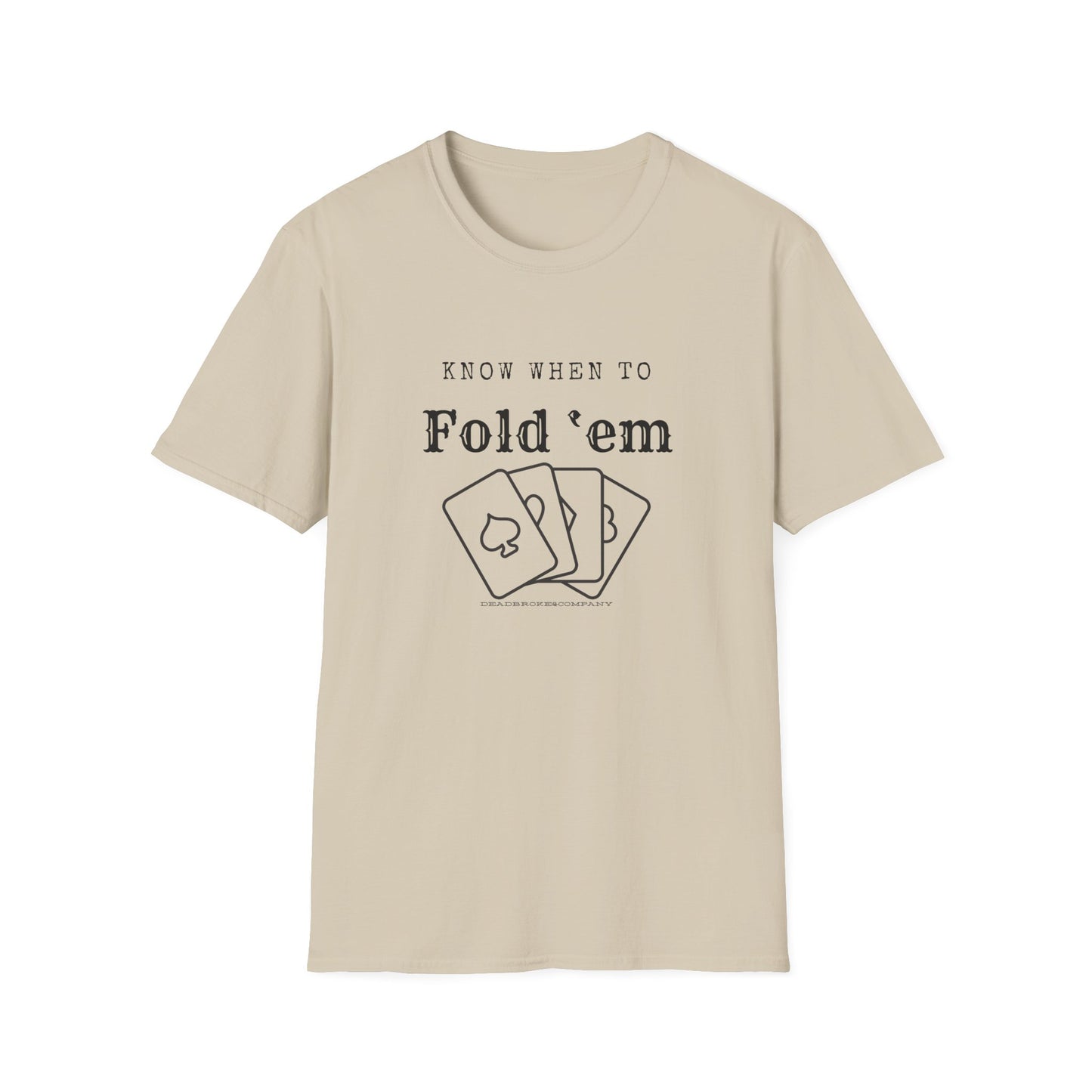 Know when to fold ‘em-Unisex Softstyle T-Shirt