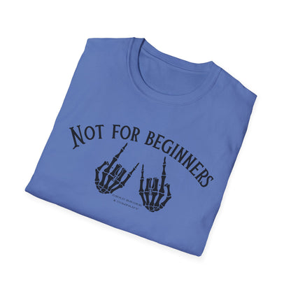 Not for beginners-Unisex Softstyle T-Shirt