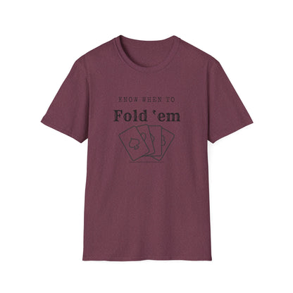 Know when to fold ‘em-Unisex Softstyle T-Shirt