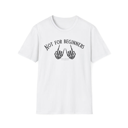 Not for beginners-Unisex Softstyle T-Shirt