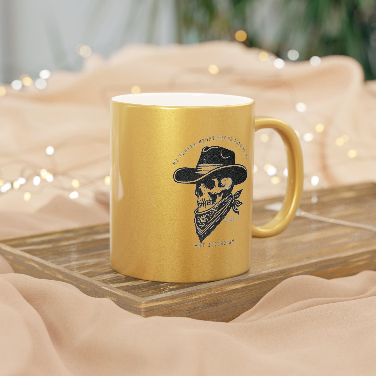 Horses might not be dead broke-Metallic Mug (Silver\Gold)