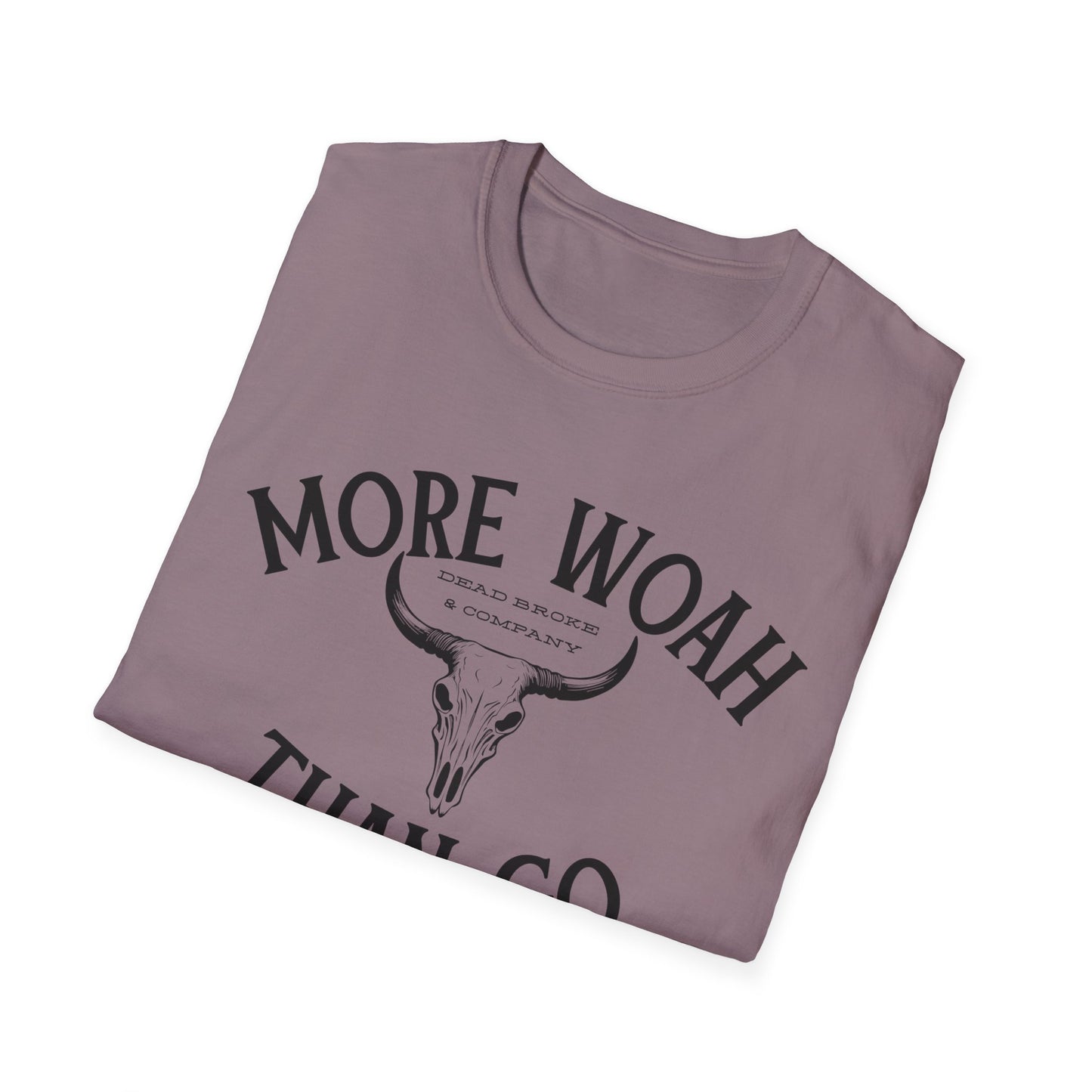 More woah than go-Unisex Softstyle T-Shirt