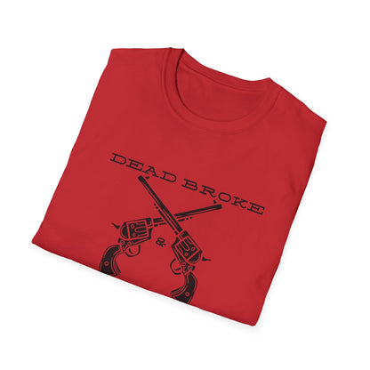 Dead Broke Six Shooters-Unisex Softstyle T-Shirt