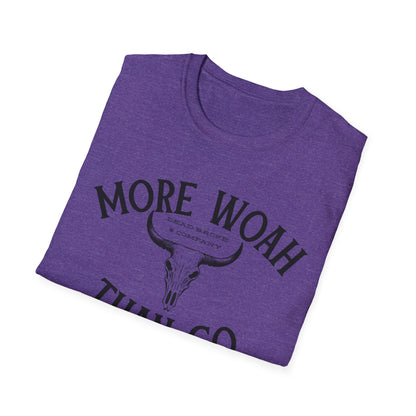 More woah than go-Unisex Softstyle T-Shirt