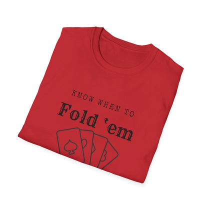 Know when to fold ‘em-Unisex Softstyle T-Shirt